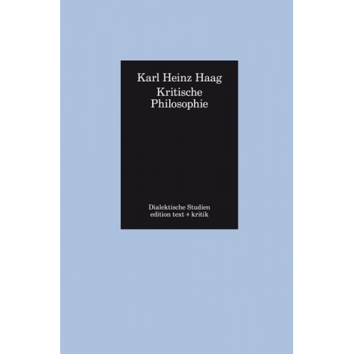 Karl Heinz Haag - Kritische Philosophie