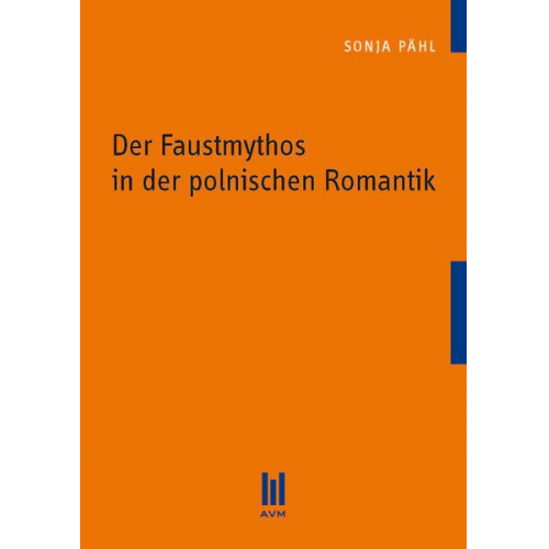 Sonja Pähl - Der Faustmythos in der polnischen Romantik