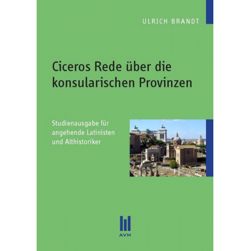 Ulrich Brandt - Ciceros Rede über die konsularischen Provinzen