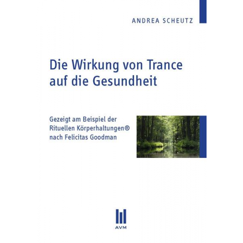 Andrea Scheutz - Die Wirkung von Trance auf die Gesundheit