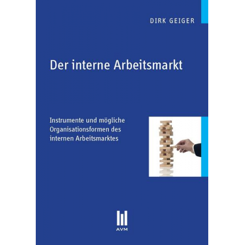 Dirk Geiger - Der interne Arbeitsmarkt