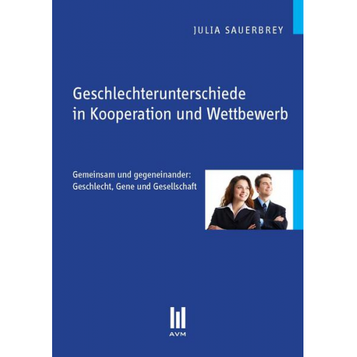 Julia Sauerbrey - Geschlechterunterschiede in Kooperation und Wettbewerb