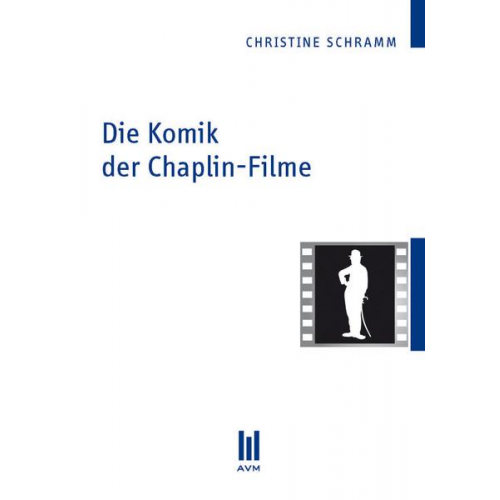 Christine Schramm - Die Komik der Chaplin-Filme