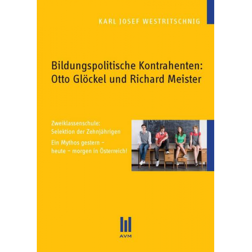 Karl Josef Westritschnig - Bildungspolitische Kontrahenten: Otto Glöckel und Richard Meister