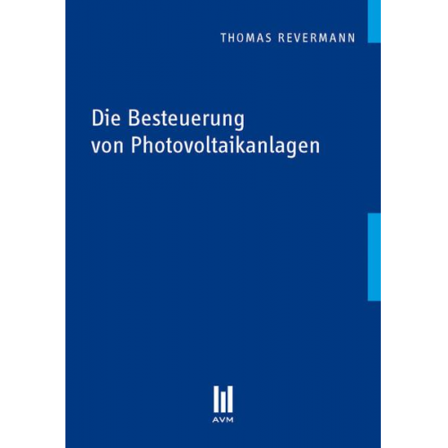 Thomas Revermann - Die Besteuerung von Photovoltaikanlagen