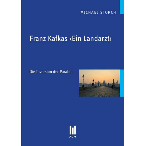 Michael Storch - Franz Kafkas ‹Ein Landarzt›