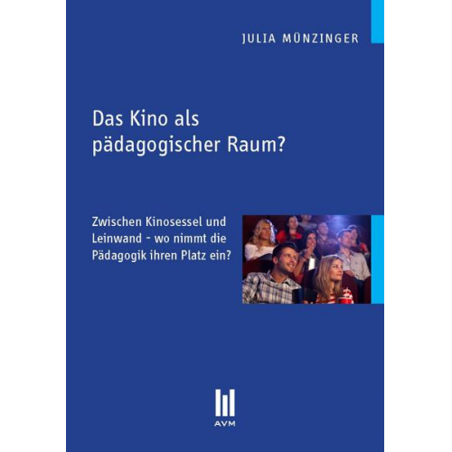 Julia Münzinger - Das Kino als pädagogischer Raum?