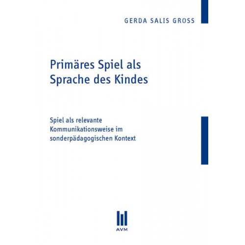 Gerda Salis Gross - Primäres Spiel als Sprache des Kindes