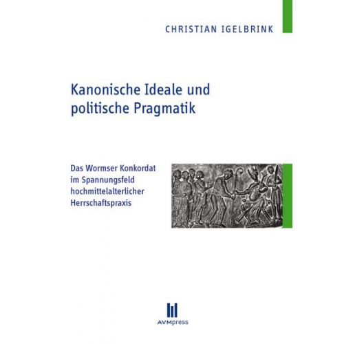 Christian Igelbrink - Kanonische Ideale und politische Pragmatik