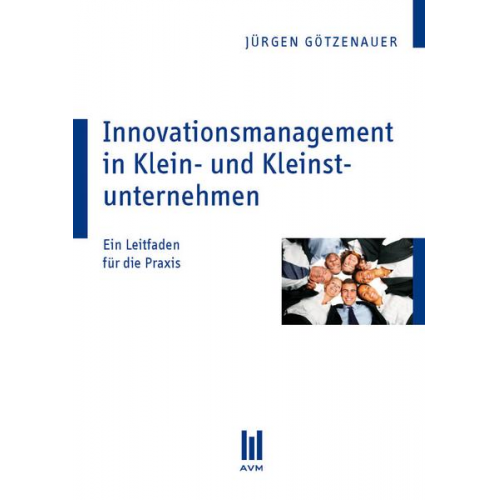 Jürgen Götzenauer - Innovationsmanagement in Klein- und Kleinstunternehmen