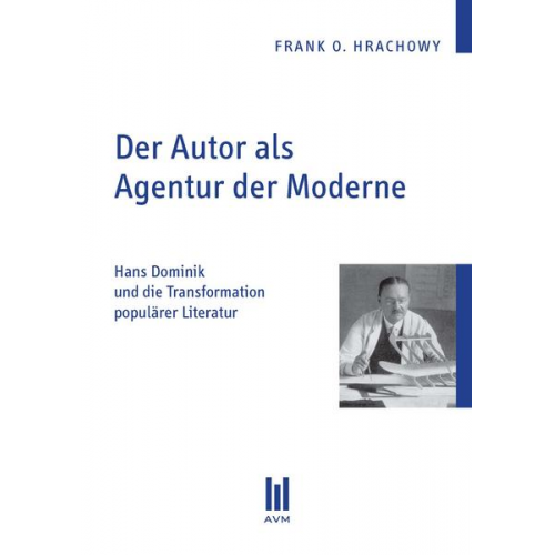 Frank O. Hrachowy - Der Autor als Agentur der Moderne