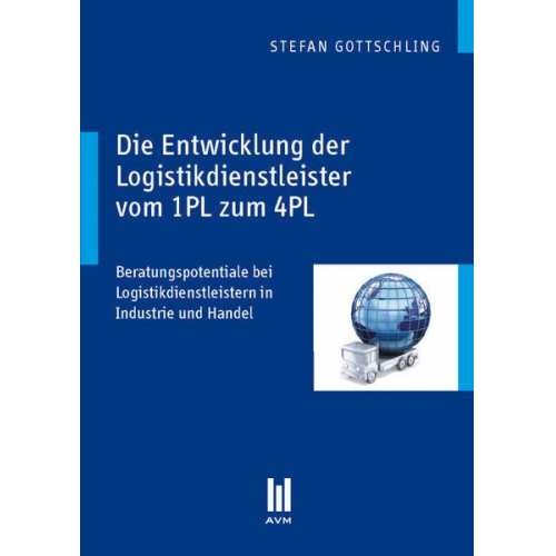 Stefan Gottschling - Die Entwicklung der Logistikdienstleister vom 1PL zum 4PL