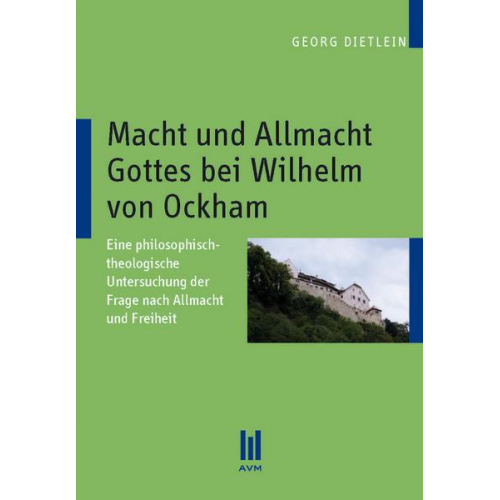 Georg Dietlein - Macht und Allmacht Gottes bei Wilhelm von Ockham