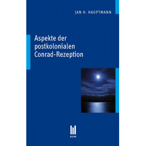 Jan H. Hauptmann - Aspekte der postkolonialen Conrad-Rezeption