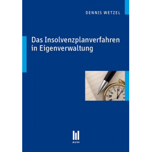 Dennis Wetzel - Das Insolvenzplanverfahren in Eigenverwaltung