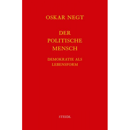 Oskar Negt - Werkausgabe Bd. 16 / Der politische Mensch