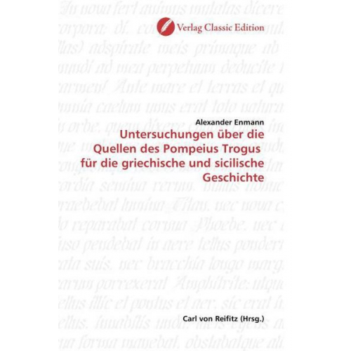 Alexander Enmann - Enmann, A: Untersuchungen über die Quellen des Pompeius Trog