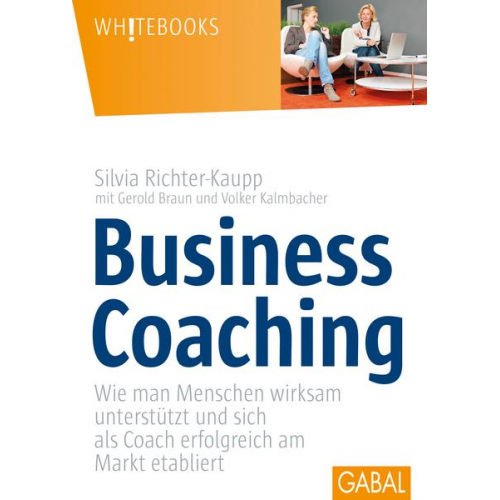 Silvia Richter-Kaupp & Gerold Braun & Volker Kalmbacher - Business Coaching