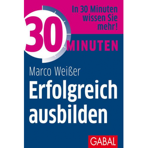 Marco Weisser - 30 Minuten Erfolgreich ausbilden