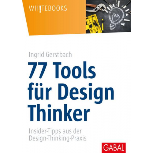 Ingrid Gerstbach - 77 Tools für Design Thinker