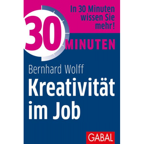 Bernhard Wolff - 30 Minuten Kreativität im Job