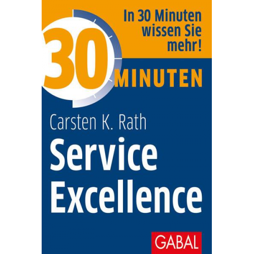 Carsten K. Rath - 30 Minuten Service Excellence