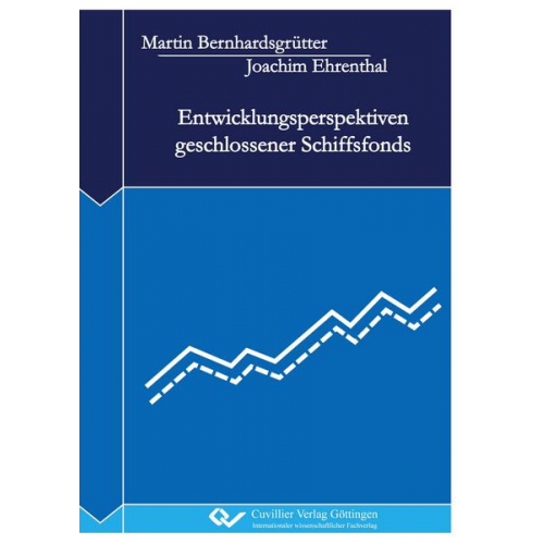 Martin Bernhardsgrütter & Joachim Ehrenthal - Entwicklungsperspektiven geschlossener Schiffsfonds