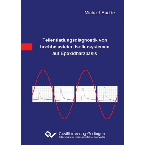 Michael Budde - Teilentladungsdiagnostik von hochbelasteten Isoliersystemen auf Epoxidharzbasis