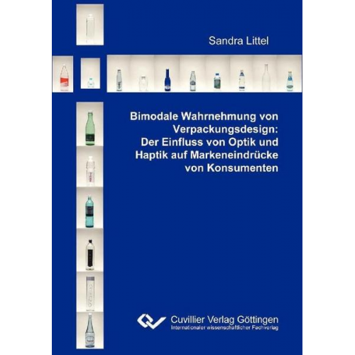 Sandra Littel - Bimodale Wahrnehmung von Verpackungsdesign: Der Einfluss von Optik und Haptik auf Markeneindrücke von Konsumenten