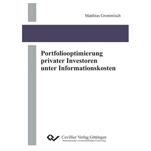 Matthias Grommisch - Portfoliooptimierung privater Investoren unter Informationskosten