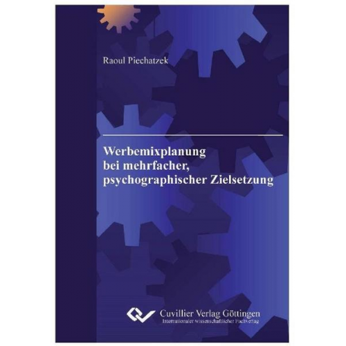 Raoul Piechatzek - Werbemixplanung bei mehrfacher, psychographischer Zielsetzung