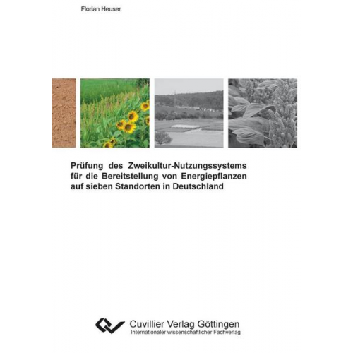 Florian Heuser - Prüfung des Zweikultur-Nutzungssystems für die Bereitstellung von Energiepflanzen auf sieben Standorten in Deutschland