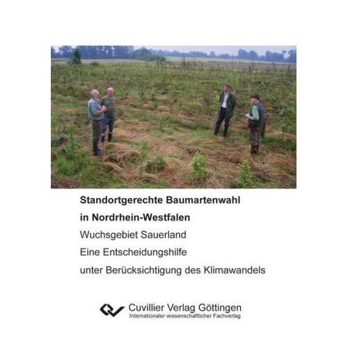 Norbert Asche - Standortgerechte Baumartenwahl in Nordrhein-Westfalen. Wuchsgebiet Sauerland - Eine Entscheidungshilfe unter Berücksichtigung des Klimawandels