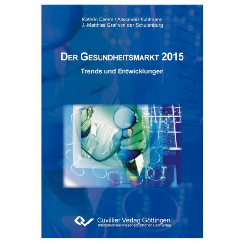 Kathrin Damm & Alexander Kuhlmann & J. Matthias der Schulenburg - Der Gesundheitsmarkt 2015