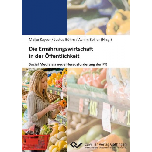 Achim Spiller & Justus Böhm & Maike Kayser - Die Ernährungswirtschaft in der Öffentlichkeit. Social Media als neue Herausforderung der PR