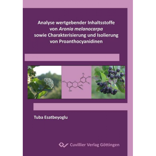 Tuba Esatbeyoglu - Analyse wertgebender Inhaltsstoffe von Aronia melanocarpa sowie Charakterisierung und Isolierung von Proanthocyanidinen