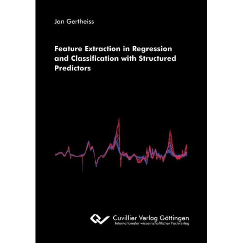 Jan Gertheiss - Feature Extraction in Regression and Classification with Structured Predictors