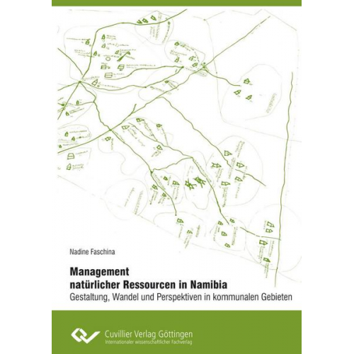 Nadine Faschina - Management natürlicher Ressourcen in Namibia - Gestaltung, Wandel und Perspektiven in kommunalen Gebieten