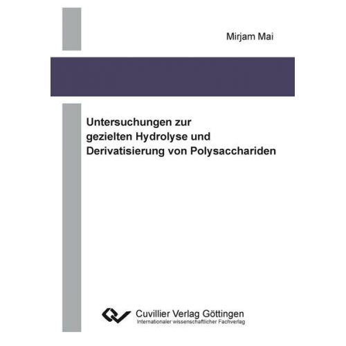 Mirjam Mai - Untersuchungen zur gezielten Hydrolyse und Derivatisierung von Polysacchariden