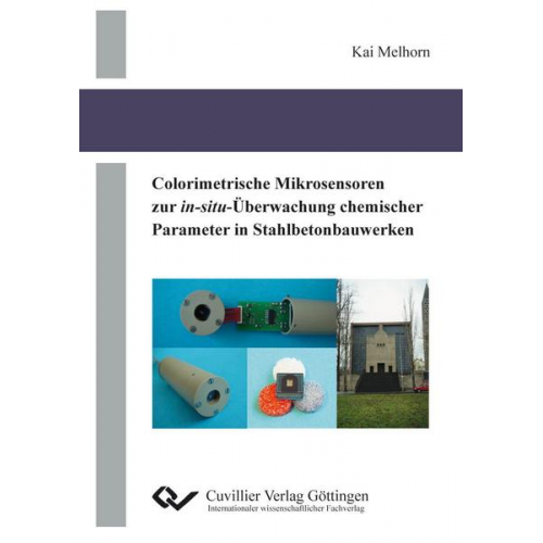 Kai Melhorn - Colorimetrische Mikrosensoren zur in-situ-Überwachung chemischer Parameter in Stahlbetonbauwerken