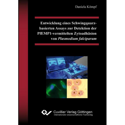 Daniela Kömpf - Entwicklung eines Schwingquarz-basierten Assays zur Detektion der PfEMP1-vermittelten Zytoadhäsion von Plasmodium falciparum