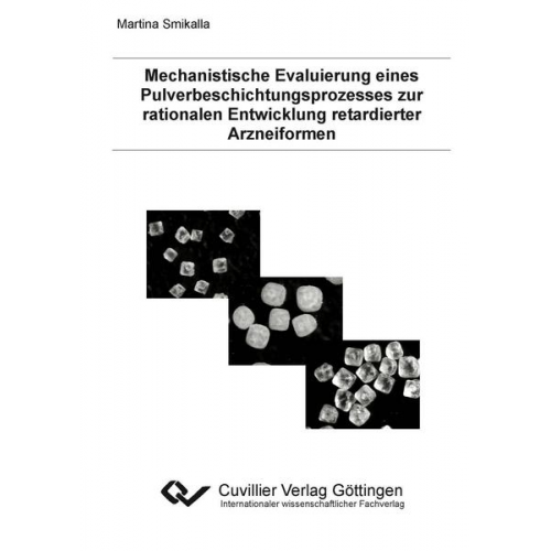 Martina Smikalla - Mechanistische Evaluierung eines Pulverbeschichtungsprozesses zur rationalen Entwicklung retardierter Arzneiformen