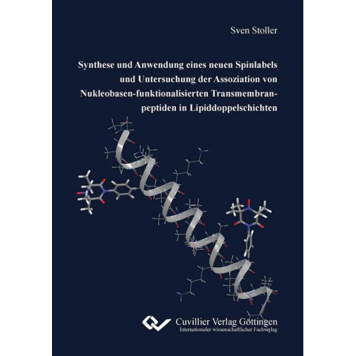 Sven Stoller - Synthese und Anwendung eines neuen Spinlabels und Untersuchung der Assoziation von Nukleobasen-funktionalisierten Transmembranpeptiden in Lipiddoppels