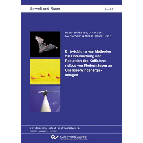 Ivo Niermann et. al. - Entwicklung von Methoden zur Untersuchung und Reduktion des Kollisionsrisikos von Fledermäusen an Onshore-Windenergieanlagen