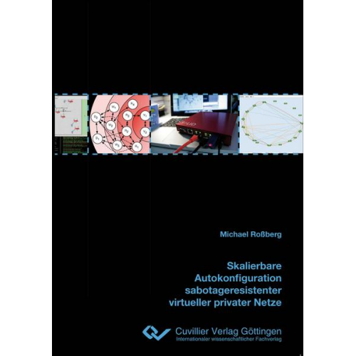 Michael Rossberg - Skalierbare Autokonfiguration sabotageresistenter virtueller privater Netze