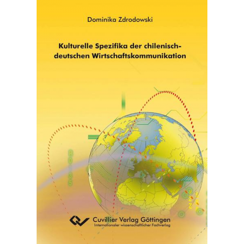 Dominika Zdrodowski - Kulturelle Spezifika der chilenisch-deutschen Wirtschaftskommunikation