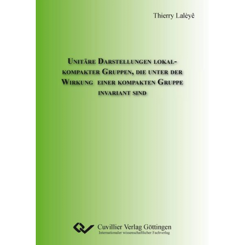 Thierry Lalèyê - Unitäre Darstellungen lokal-kompakter Gruppen, die unter der Wirkung einer kompakten Gruppe invariant sind