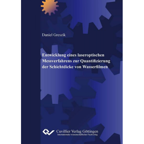 Daniel Greszik - Entwicklung eines laseroptischen Messverfahrens zur Quantifizierung der Schichtdicke von Wasserfilmen