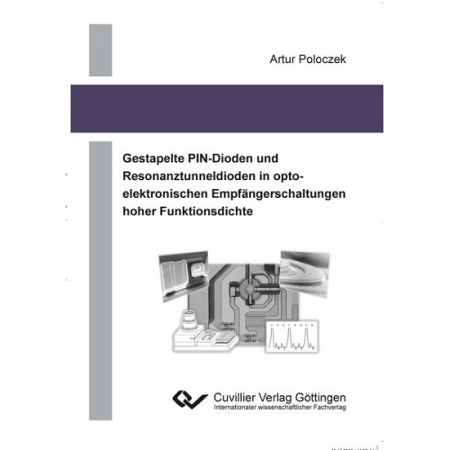 Artur Poloczek - Gestapelte PIN-Dioden und Resonaztunneldioden in opto-elektronischen Empfängerschaltungen hoher Funktionsdichte