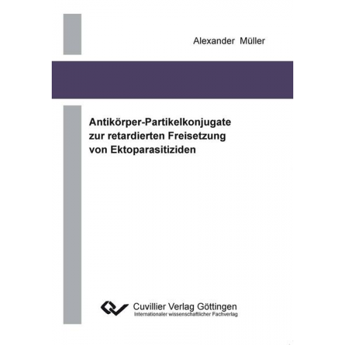 Alexander Müller - Antikörper-Partikelkonjugate zur retadierten Freisetzung von Ektoparasitiziden